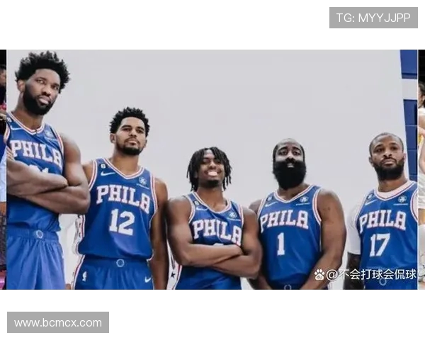 费城76人迎战强敌巅峰对决 展现全新阵容火力与默契